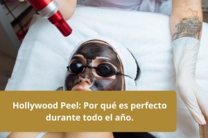 Hollywood Peel: Por qué es perfecto en todo momento.