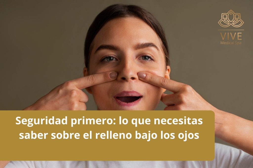 Relleno de ojeras en VIVE Medical Spa - Tratamiento para mejorar la apariencia bajo los ojos en Tijuana