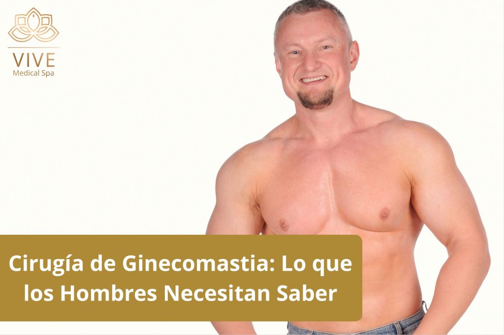 Cirugía de ginecomastia en VIVE Spa Médico: Reducción de senos masculinos