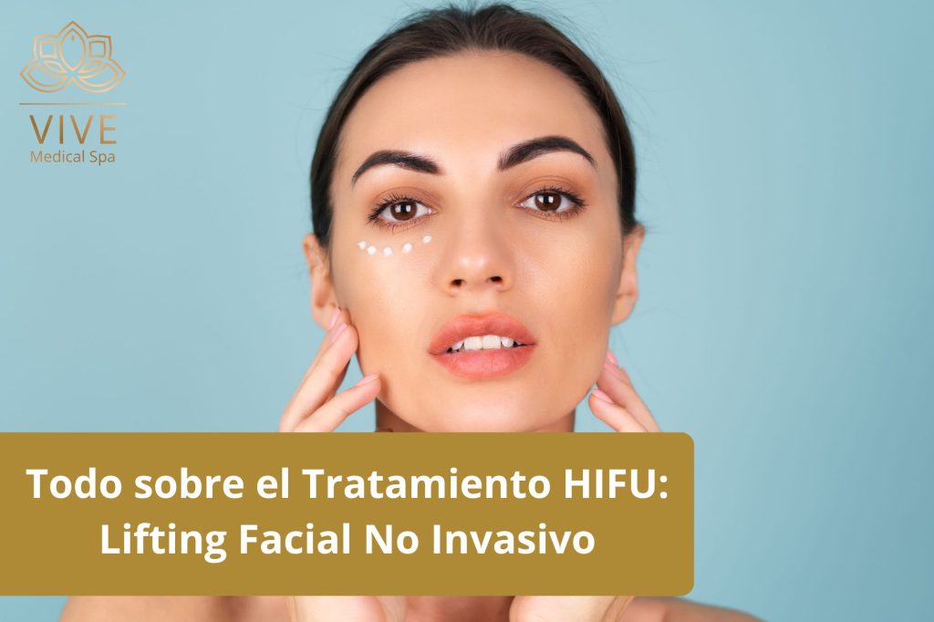 Tratamiento HIFU para lifting facial no invasivo en VIVE Spa Médico