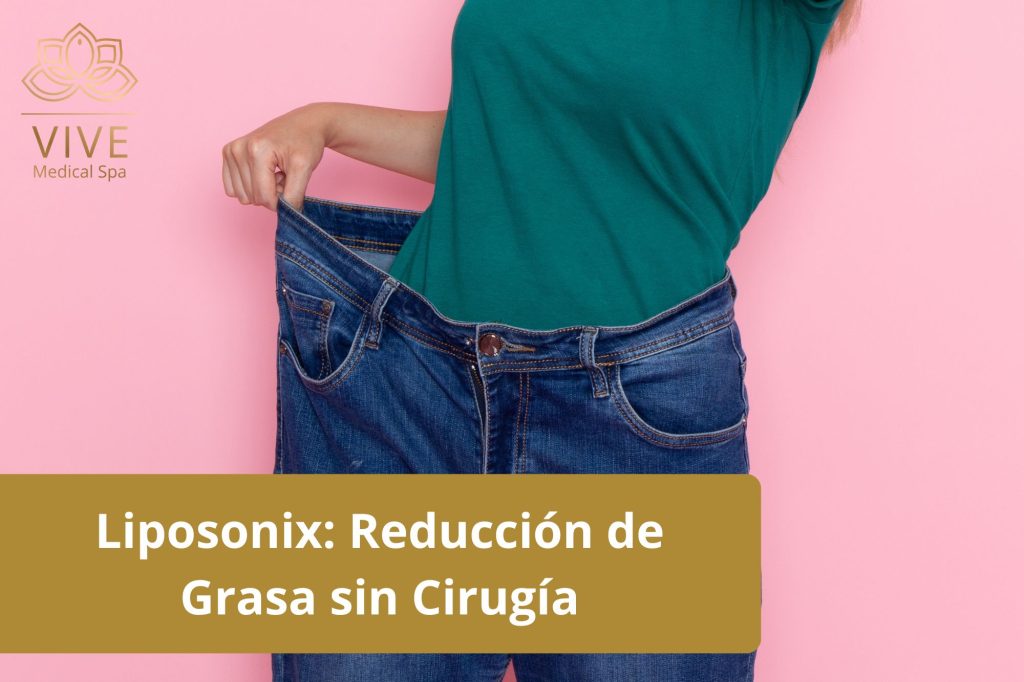 Liposonix para reducción de grasa sin cirugía en VIVE Spa Médico