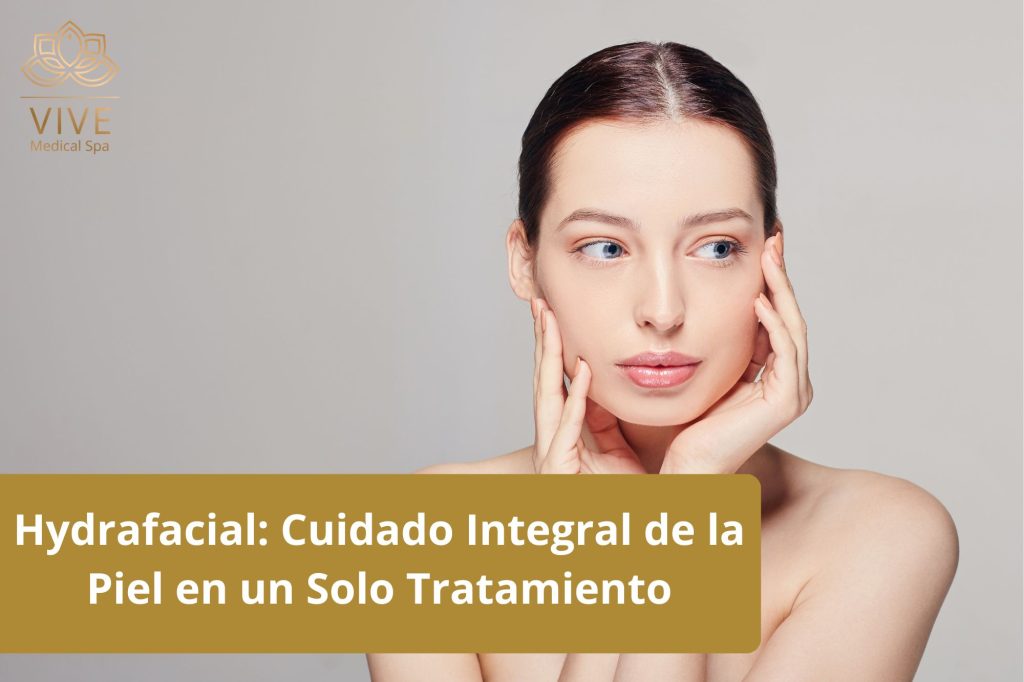 Hydrafacial en VIVE Spa Médico Tijuana - Tratamiento facial para hidratación, limpieza profunda y rejuvenecimiento de la piel.